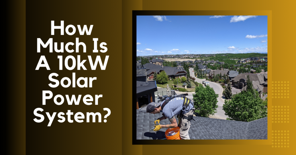 How Much Is A 10kW Solar Power System?